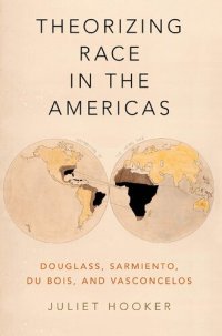 cover of the book Theorizing Race in the Americas: Douglass, Sarmiento, Du Bois, and Vasconcelos