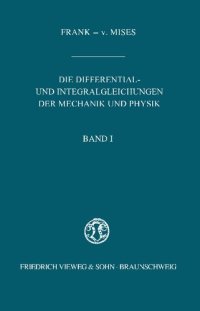 cover of the book Die Differential- und Integralgleichungen der Mechanik und Physik - Band I - Erster/Mathematischer Teil