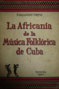 cover of the book La africanía de la música folklórica de Cuba