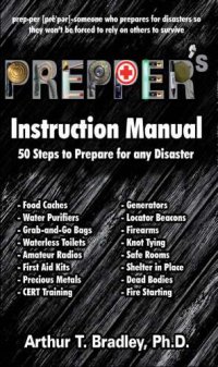 cover of the book Prepper’s Instruction Manual: 50 Steps to Prepare for any Disaster