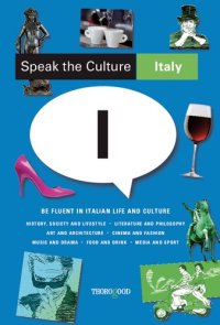 cover of the book Speak the Culture: Italy - Be Fluent in Italian Life and Culture