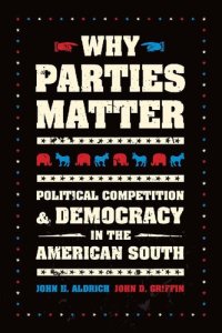 cover of the book Why Parties Matter: Political Competition and Democracy in the American South