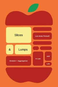 cover of the book Slices and Lumps: Division and Aggregation in Law and Life