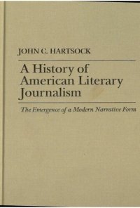 cover of the book A History of American Literary Journalism: The Emergence of a Modern Narrative Form