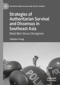 cover of the book Strategies of Authoritarian Survival and Dissensus in Southeast Asia: Weak Men Versus Strongmen