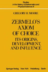 cover of the book Zermelo’s Axiom of Choice: Its Origins, Development, and Influence