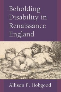 cover of the book Beholding Disability in Renaissance England