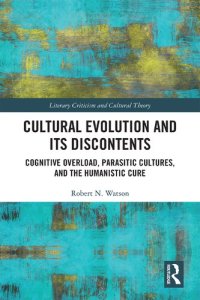 cover of the book Cultural Evolution and its Discontents: Cognitive Overload, Parasitic Cultures, and the Humanistic Cure