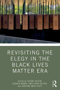 cover of the book Revisiting the Elegy in the Black Lives Matter Era