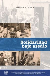 cover of the book Solidaridad bajo asedio: el movimiento obrero salvadoreño entre el cielo y el infierno, 1970-1990