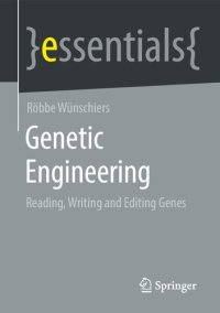 cover of the book Genetic Engineering: Reading, Writing and Editing Genes