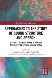 cover of the book Approaches to the Study of Sound Structure and Speech. Interdisciplinary Work in Honour of Katarzyna Dziubalska-Kołaczyk