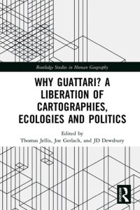 cover of the book Why Guattari? A Liberation of Cartographies, Ecologies and Politics