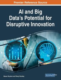 cover of the book AI and Big Data's Potential for Disruptive Innovation