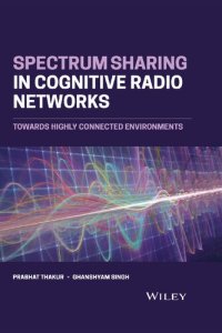 cover of the book Spectrum Sharing in Cognitive Radio Networks: Towards Highly Connected Environments