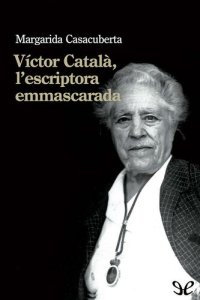 cover of the book Víctor Català, l’escriptora emmascarada