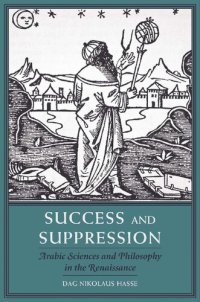 cover of the book Success and Suppression: Arabic Sciences and Philosophy in the Renaissance (I Tatti Studies in Italian Renaissance History): 19