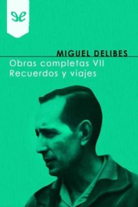 cover of the book Obras Completas VII: Recuerdos y viajes