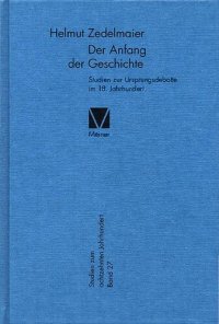 cover of the book Der Anfang der Geschichte : Studien zur Ursprungsdebatte im 18. Jahrhundert