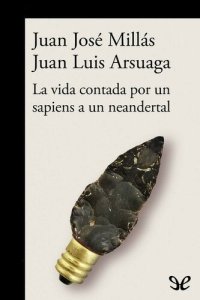 cover of the book La vida contada por un sapiens a un neandertal