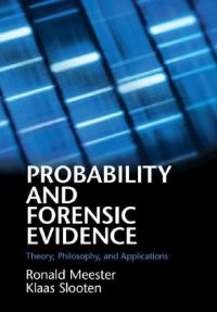 cover of the book Probability and Forensic Evidence: Theory, Philosophy, and Applications