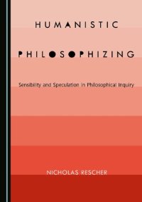 cover of the book Humanistic Philosophizing: Sensibility and Speculation in Philosophical Inquiry