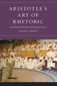 cover of the book Aristotle's Art of Rhetoric: Translated and with an Interpretive Essay