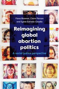 cover of the book Reimagining Global Abortion Politics: A Social Justice Perspective