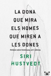 cover of the book La dona que mira els homes que miren a les dones