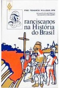 cover of the book Franciscanos na História do Brasil