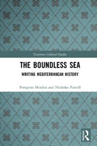 cover of the book The Boundless Sea: Writing Mediterranean History