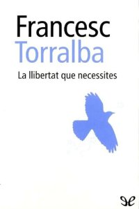 cover of the book La llibertat que necessites