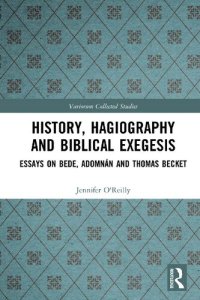 cover of the book History, Hagiography and Biblical Exegesis: Essays on Bede, Adomnán and Thomas Becket