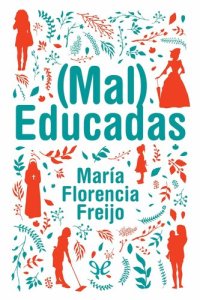 cover of the book (Mal) Educadas