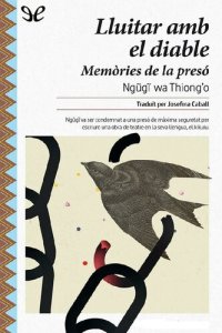 cover of the book Lluitar amb el diable: Memòries de la presó