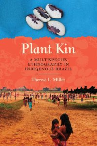 cover of the book Plant Kin: A Multispecies Ethnography in Indigenous Brazil