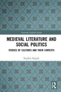 cover of the book Medieval Literature and Social Politics: Studies of Cultures and Their Contexts (Variorum Collected Studies)