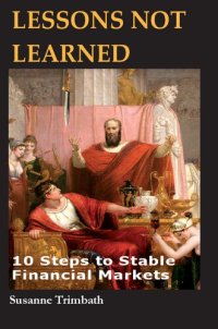 cover of the book Lessons Not Learned: 10 Steps to Stable Financial Markets