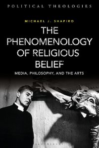 cover of the book The Phenomenology of Religious Belief: Media, Philosophy, and the Arts