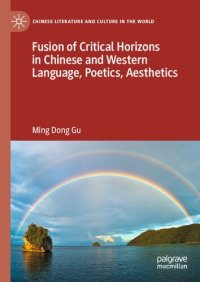 cover of the book Fusion of Critical Horizons in Chinese and Western Language, Poetics, Aesthetics