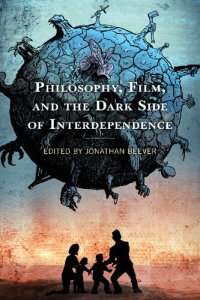 cover of the book Philosophy, Film, and the Dark Side of Interdependence