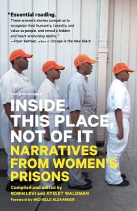 cover of the book Inside This Place, Not of It: Narratives from Women's Prisons (Voice of Witness)