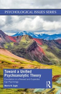 cover of the book Toward a Unified Psychoanalytic Theory: Foundation in a Revised and Expanded Ego Psychology