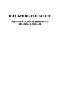 cover of the book Icelandic Folklore and the Cultural Memory of Religious Change (Borderlines)