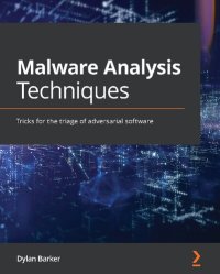 cover of the book Malware Analysis Techniques: Tricks for the triage of adversarial software