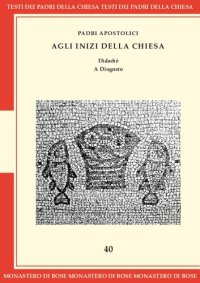 cover of the book Agli inizi della Chiesa. Didaché. A Diogneto