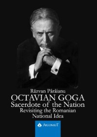 cover of the book Octavian Goga: Sacerdote of the Nation. Revisiting the Romanian National Idea