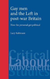 cover of the book Gay Men and the Left in Post-War Britain: How the Personal Got Political