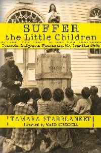 cover of the book Suffer the Little Children: Genocide, Indigenous Nations and the Canadian State