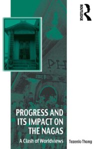 cover of the book Progress and Its Impact on the Nagas: A Clash of Worldviews